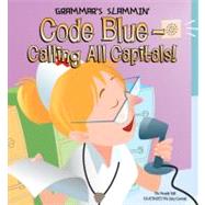 Code Blue-calling All Capitals!