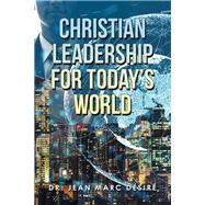 Christian Leadership for Today’s World