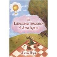 The Extraordinary Imagination of Jenny Figment Book 1