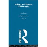 Insights and Illusions of Philosophy: Selected Works vol 9