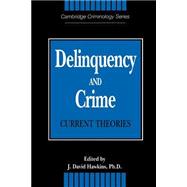 Delinquency and Crime: Current Theories