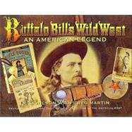 Buffalo Bill's Wild West An American Legend
