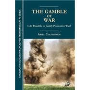 The Gamble of War Is It Possible to Justify Preventive War?