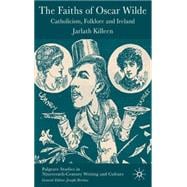 The Faiths of Oscar Wilde Catholicism, Folklore and Ireland