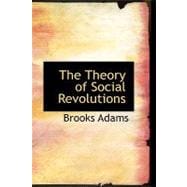 The Theory of Social Revolutions