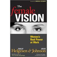 Female Vision : Women's Real Power at Work