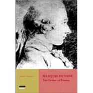 Marquis de Sade The Genius of Passion