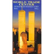 World Trade Center Los gigantes que desafiaban el cielo