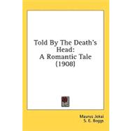 Told by the Death's Head : A Romantic Tale (1908)