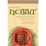 I Am in Fact a Hobbit : An Introduction to the Life and Works of J. R. R. Tolkien