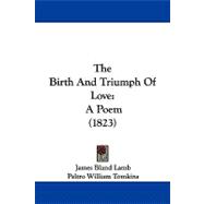 Birth and Triumph of Love : A Poem (1823)