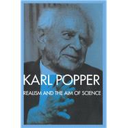 Realism and the Aim of Science: From the Postscript to The Logic of Scientific Discovery