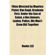 Films Directed by Maurice Pialat : Van Gogh, Graduate First, under the Sun of Satan, à Nos Amours, Loulou, Police, We Won't Grow Old Together