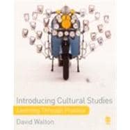 Introducing Cultural Studies : Learning through Practice