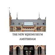 The New Rijksmuseum Amsterdam
