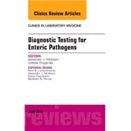 Diagnostic Testing for Enteric Pathogens: An Issue of Clinics in Laboratory Medicine