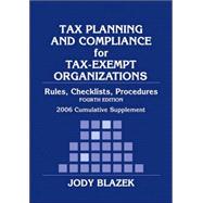 Tax Planning and Compliance of Tax-Exempt Organizations: Rules, Checklists, Procedures, 2006 Cumulative Supplement, 4th Edition