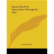 Knock Wood! or Superstition Through the Ages 1928