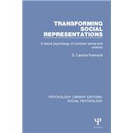 Transforming Social Representations: A Social Psychology of Common Sense and Science