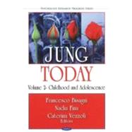 Jung Today : Volume 2- Childhood and Adolescence