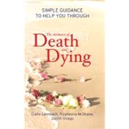 The Intimacy of Death and Dying; Simple Guidance to Help You Through