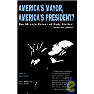 America's Mayor, America's President? The Strange Career of Rudy Giuliani