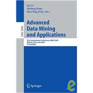 Advanced Data Mining And Applicatioins: First International Conference, Adma 2005, Wuhan, China, July 22-24, 2005, Proceedings
