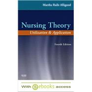 Nursing Theory - Text and E-Book Package : Utilization and Application