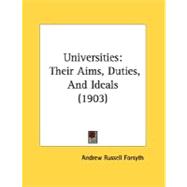 Universities : Their Aims, Duties, and Ideals (1903)