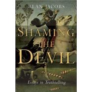 Shaming the Devil : Essays in Truthtelling