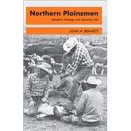 Northern Plainsmen: Adaptive Strategy and Agrarian Life