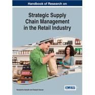 Handbook of Research on Strategic Supply Chain Management in the Retail Industry