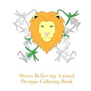 Stress Relieving Animal Designs Coloring Book