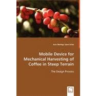 Mobile Device for Mechanical Harvesting of Coffee in Steep Terrain