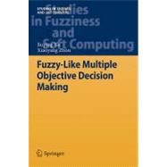 Fuzzy-like Multiple Objective Decision Making