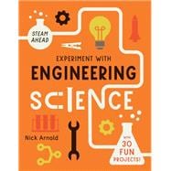 Experiment with Engineering Science with 30 Fun Projects!