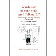 Which Side of Your Brain Am I Talking to? - the Advantages of Using Both Sides of Your Brain