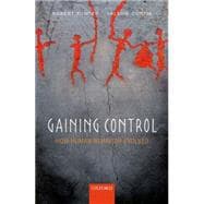 Gaining Control How human behavior evolved