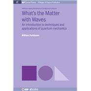 Whats the Matter with Waves