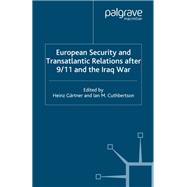 European Security and Transatlantic Relations after 9/11 and the Iraq War