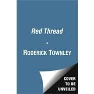 The Red Thread A Novel in Three Incarnations