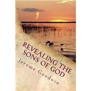 Revealing the Sons of God