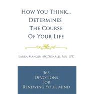 How You Think Determines the Course of Your Life