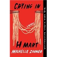 Crying in H Mart A Memoir