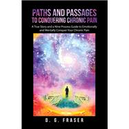 Paths and Passages to Conquering Chronic Pain