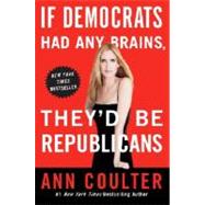 If Democrats Had Any Brains, They'd Be Republicans