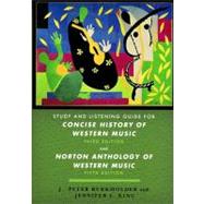 Study and Listening Guide For Concise History of Western Music, Third Edition and Norton Anthology of Western Music, Fifth Edition