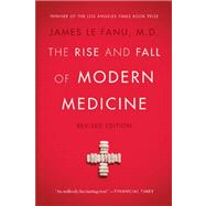The Rise and Fall of Modern Medicine Revised Edition