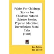 Fables For Children/ Stories For Children/ Natural Science Stories/ Popular Education/ Decembrists/ Moral Tales