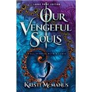 Our Vengeful Souls (Large Print Edition)
